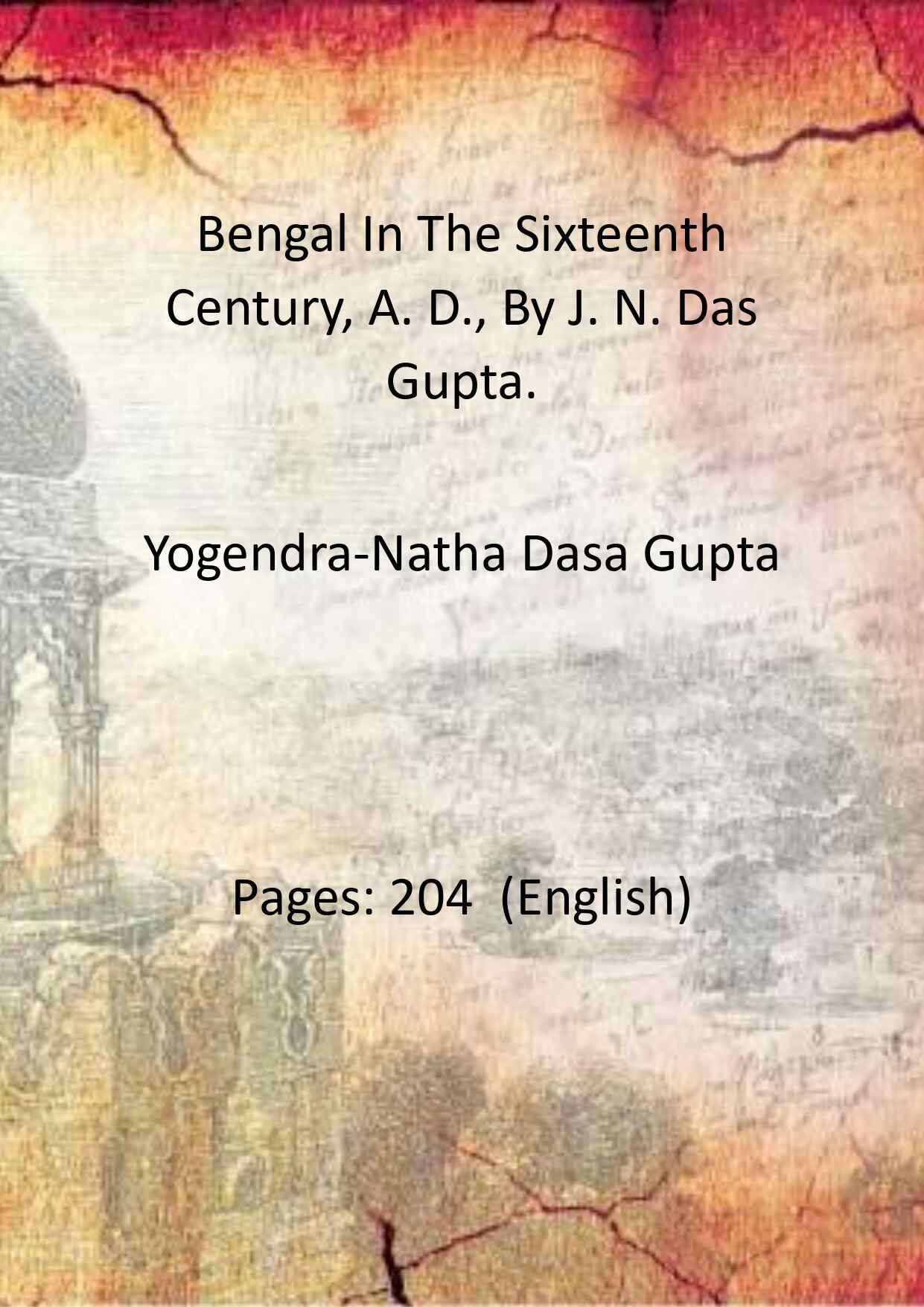 Bengal In The Sixteenth Century, A. D., By J. N. Das Gupta. - Gyan Books - Swadesiicart