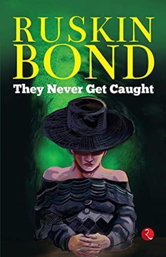 Ruskin Bond They Never Get Caught - Swadesiicart