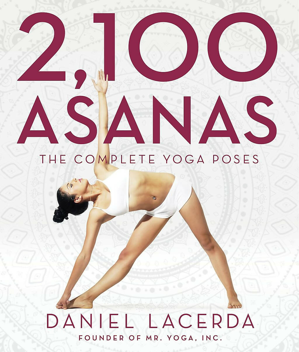 2,100 Asanas: The Complete Yoga Poses by Daniel Lacerda - Swadesiicart