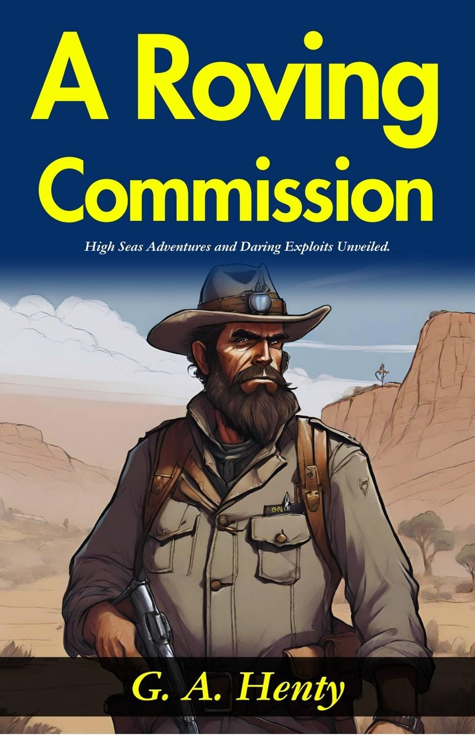 A Roving Co (Mm) Ission: High Seas Adventures And Daring Exploits Unveiled