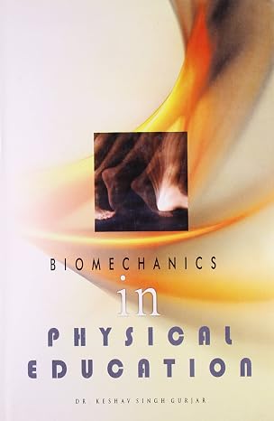 Biomechanics in physical education Hardcover – 1 January 2012
