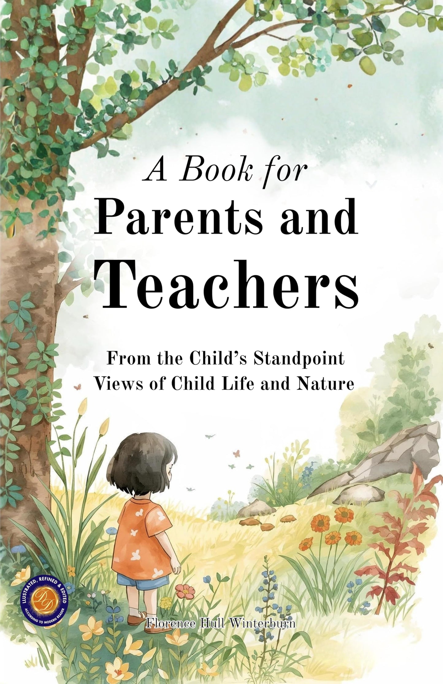 A Book For Parents And Teachers (Illustrated, Refined & Edited)