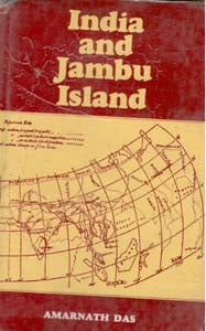 India and Jambu Island: Showing Changes in Boundaries and River-Courses of India and Burma From Pauranic, Greek, Buddhist, Chinese and Western Travellers Accounts - Gyan Books