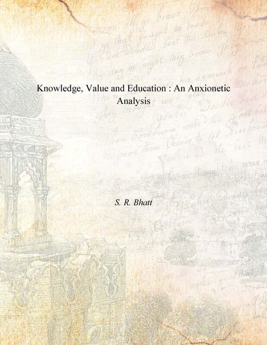 Knowledge, Value and Education : an Anxionetic Analysis - Gyan Books - Swadesiicart