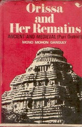 Orissa and Her Remains: Ancient and Medieval (Puri District) - Gyan Books