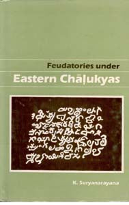 Feudatories Under Eastern Chalukyas History and Culture of Andhras - Gyan Books