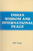 Indian Wisdom and International Peace (From the Vedas and Lord Shri Krishna to Ex-Prime Minister Morarji Desai With Supplementry Western Thoughts) - Gyan Books - Swadesiicart