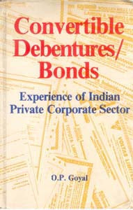 Convertible Debentures/Bonds Experience of Indian Private Corporate Sector - Gyan Books