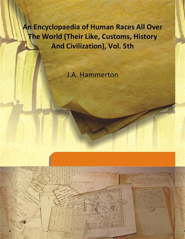 An Encyclopaedia of Human Races All Over the World (Their Like, Customs, History and Civilization) Vol. 5th - Gyan Books