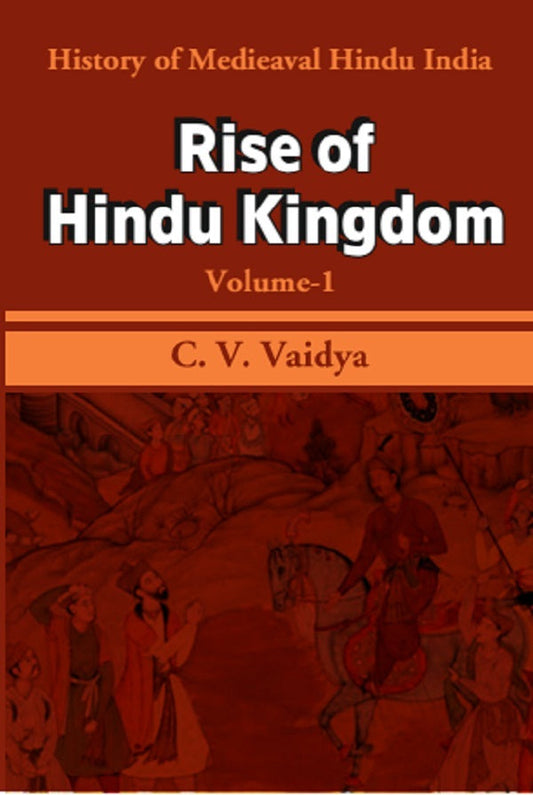 History of Medieaval Hindu India: Rise of Hindu Kingdom 1st - Gyan Books