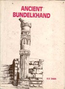 Ancient Bundelkhand - Gyan Books - Swadesiicart