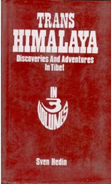 Trans Himalaya Discoveries and Adventures in Tibet 3 Vols. Set - Gyan Books