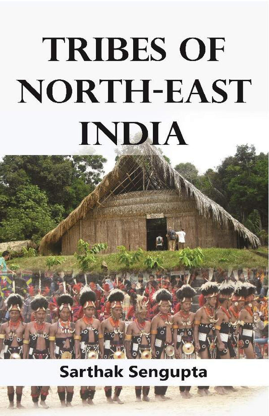 Tribes of North-East India: Biological and Cultural Perspectives - Gyan Books - Swadesiicart