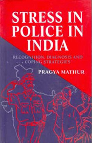 Stress in Police in India Recognition, Diagnosis and Coping Strategies - Gyan Books - Swadesiicart