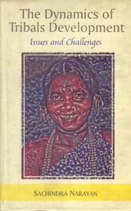 The Dynamics of Tribals Development: Issues and Challenges - Gyan Books