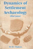 Dynamics of Settlement Archaeology (Haryana) - Gyan Books - Swadesiicart