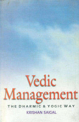 Vedic Management: the Dharmic and Yogic Way - Gyan Books - Swadesiicart