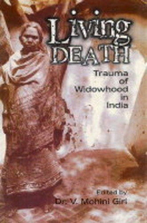 Living Death: Trauma of Widowhood in India - Gyan Books - Swadesiicart