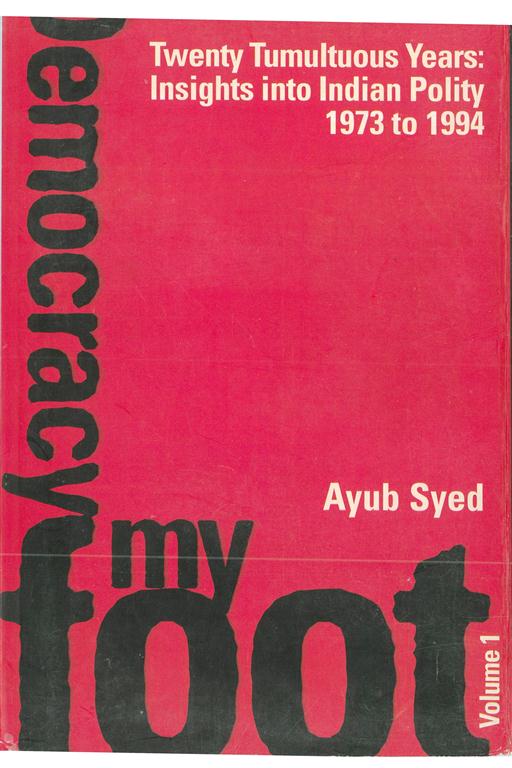 Twenty Tumultuous Years: Insight Into Indian Polity (1973-1994): Democracy My Foot Vol. 1st - Gyan Books