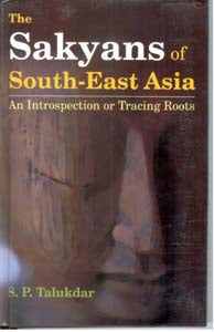 The Sakyans of South-East Asia an Introspection Or Tracing Roots - Gyan Books - Swadesiicart