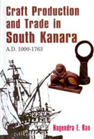 Craft Production and Trade in South Kanara A.D. 1000-1763 - Gyan Books