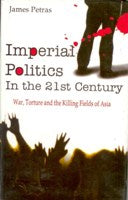 Imperial Politics in the 21St Century: Killing Fields of Asia - Gyan Books - Swadesiicart