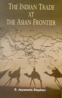 The Indian Trade At the Asian Frontier - Gyan Books - Swadesiicart