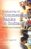 Productivity of Commercial Banks in India: Trends and Analysis - Gyan Books