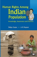 Human Rights Among Indian Populations Knowledge, Awareness and Practice - Gyan Books - Swadesiicart