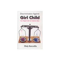 Discrimination Against Girl Child: the Trajectory of Missing Girls - Gyan Books - Swadesiicart