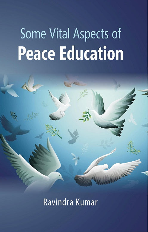 Some Vital Aspects of Peace Education - Gyan Books - Swadesiicart