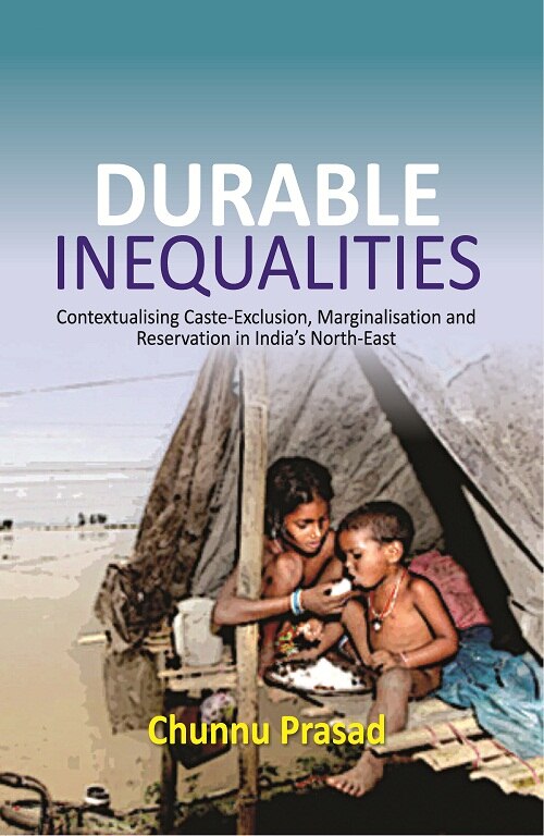 Durable Inequalities : Contextualising Caste-Exclusion, Marginalisation and Reservation in India's North-East - Gyan Books - Swadesiicart