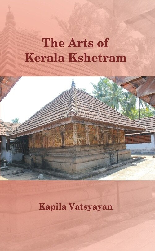 The Arts of Kerala Kshetram - Gyan Books - Swadesiicart