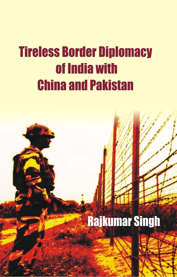 Tireless Border Diplomacy of India With China and Pakistan - Gyan Books - Swadesiicart