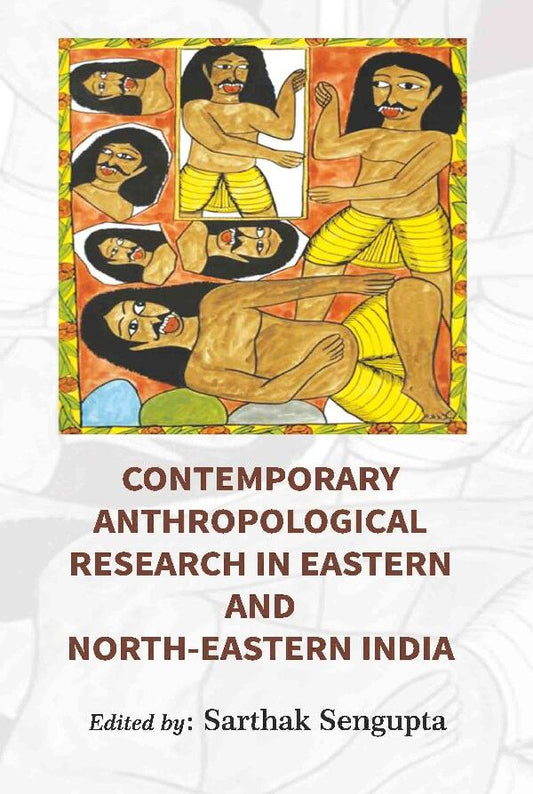 Contemporary Anthropological Research in Eastern and North Eastern India - Gyan Books