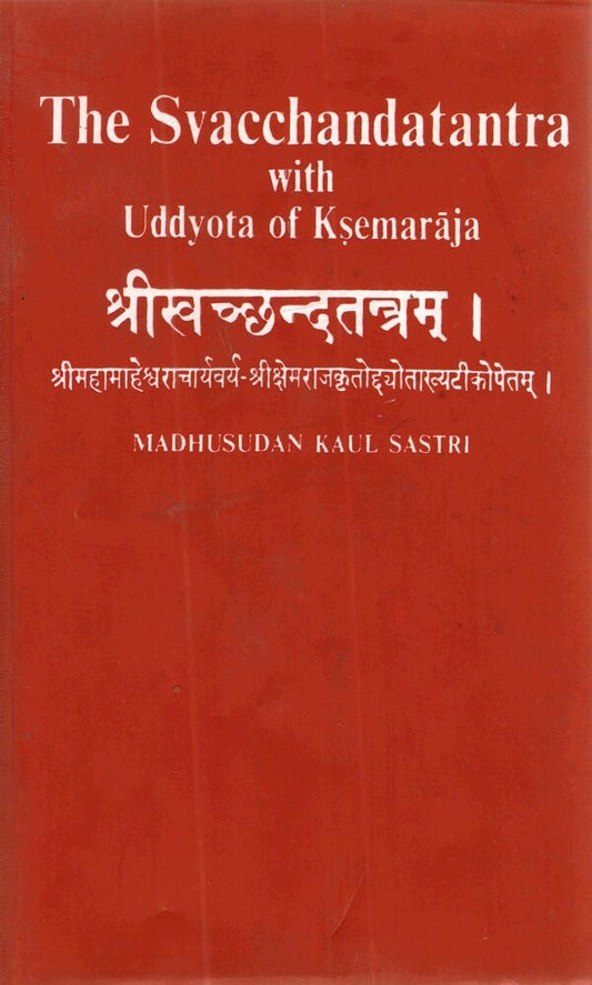 The Svacchandatantra With Uddyota of Kesmaraja Vol. 1st - Gyan Books