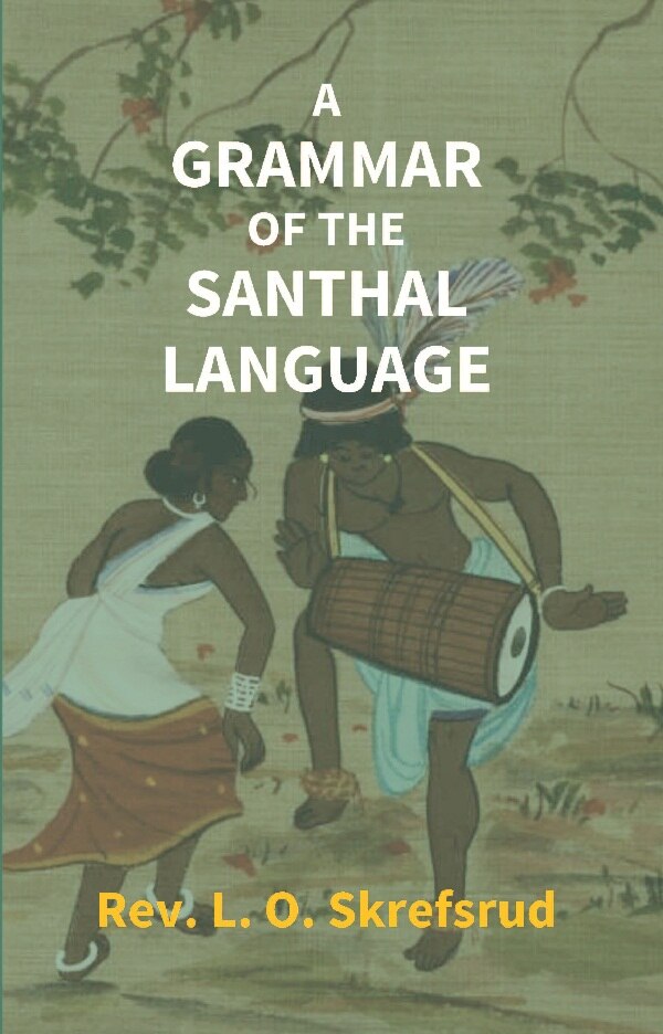A Grammar of the Santhal Language - Gyan Books