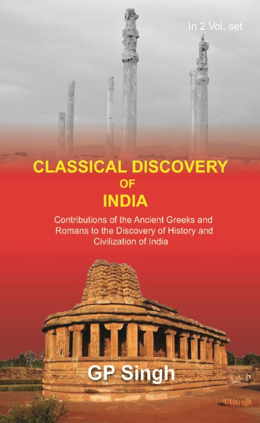 Classical Discovery Of India: Contributions Of The Ancient Greeks And Romans To The Discovery 2 Vols. Set - Gyan Books