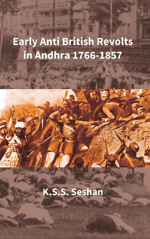 Early Anti British Revolts in Andhra 1766-1857 - Gyan Books