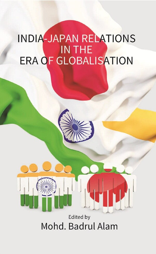 India-Japan Relations in the Era of Globalisation - Gyan Books