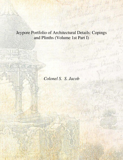 Jeypore Portfolio of Architectural Details: (Copings and Plinths, Pillars-Caps and Bases) Vol. 1st Part I, Part II - Gyan Books - Swadesiicart