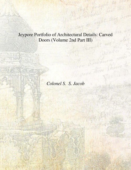 Jeypore Portfolio of Architectural Details: (Carved Doors, Brackets) Vol. 2nd Part III, Part IV - Gyan Books - Swadesiicart