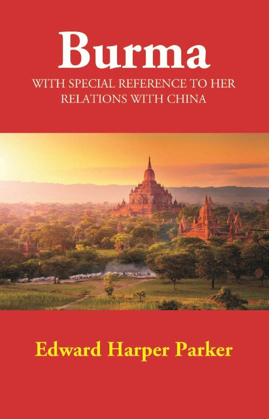Burma: With Special Reference to Her Relations with China - Gyan Books - Swadesiicart