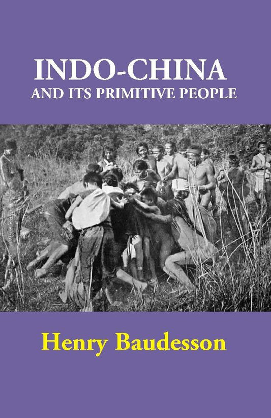 Indo-China and its Primitive People - Gyan Books