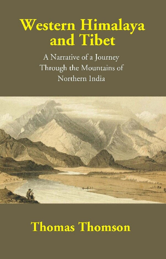 Western Himalaya and Tibet: A Narrative of a Journey Through the Mountains of Northern India - Gyan Books