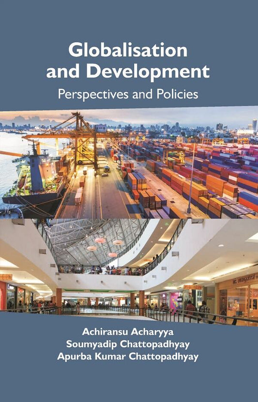 Globalisation and Development: Perspectives and Policies - Gyan Books - Swadesiicart