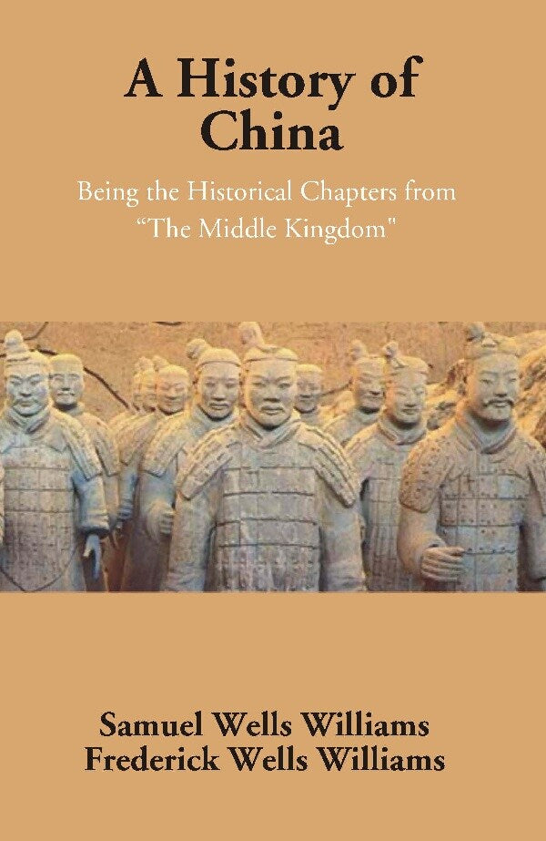 A History of China: Being the Historical Chapters from "The Middle Kingdom" - Gyan Books - Swadesiicart