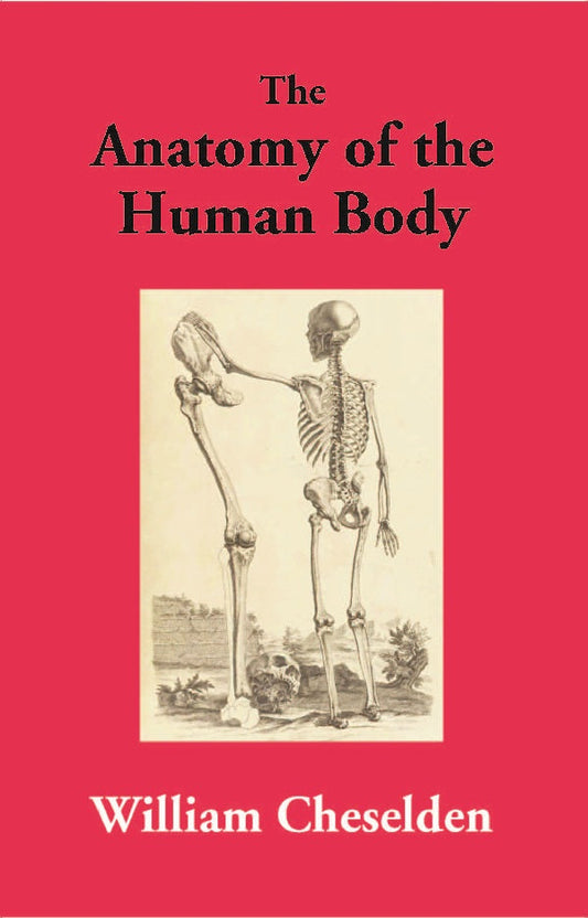 The Anatomy of the Human Body - Gyan Books