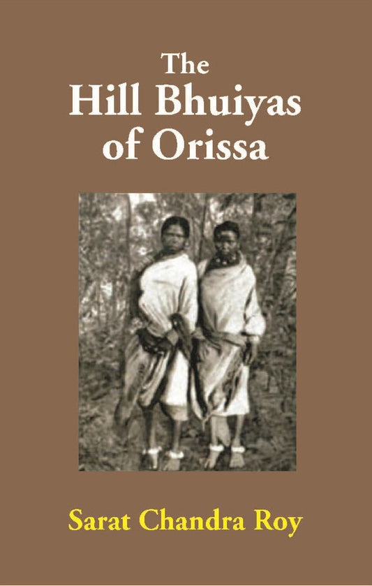 The Hill Bhuiyas of Orissa - Gyan Books