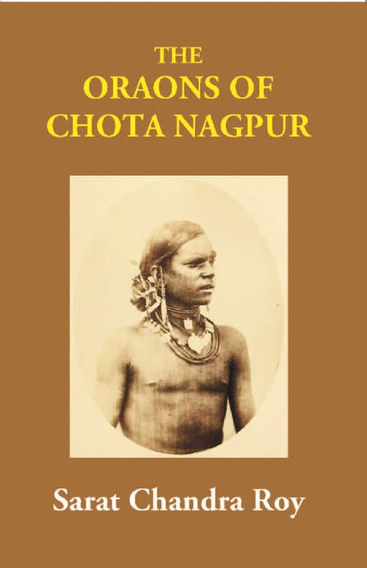 The Oraons Of Chota Nagpur - Gyan Books